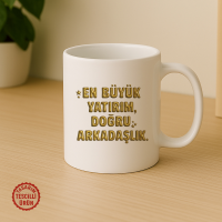 En Büyük Yatırım, Doğru Arkadaşlık Kupa Bardak