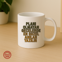 Planı Olmayan Gecelerde En Güzel Anılar Yazılır Kupa Bardak