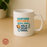 Kantinde Tost 200TL Oldu Ama Hâlâ Sıcak Değil Kupa Bardak