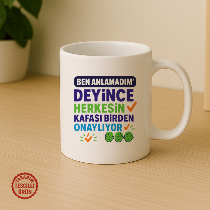 Ben Anlamadım Deyince Herkesin Kafası  Birden Onaylıyor Kupa Bardak