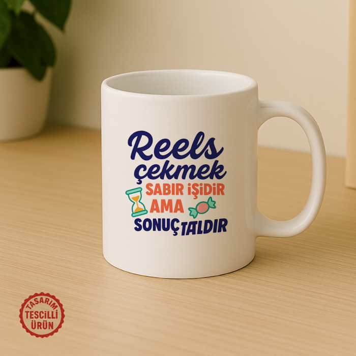 Reels Çekmek Sabır İşidir Ama Sonuç Tatlıdır Kupa Bardak
