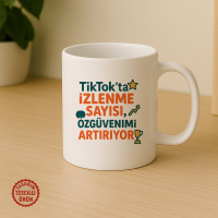 Tiktok'ta İzlenme Sayısı, Özgüvenimi Artırıyor Kupa Bardak