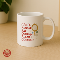 Gönül Aynası Saf Olursa, Allah'ı Gösterir Kupa Bardak