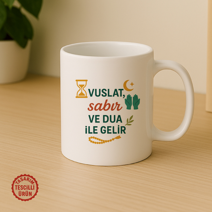 Vuslat, Sabret ve Dua İle Gelir Kupa Bardak