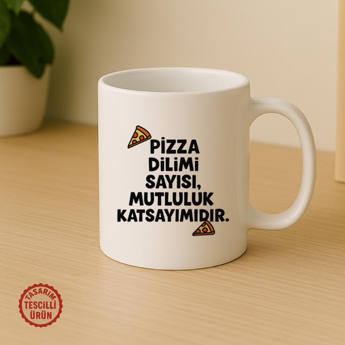 Pizza Dilimi Sayısı, Mutluluk Katsayımdır Kupa Bardak