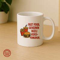 Fast Food, Sevginin Hızlı Versiyonudur Kupa Bardak