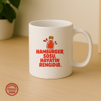 Hamburger Sosu Hayatın Rengidir Kupa Bardak