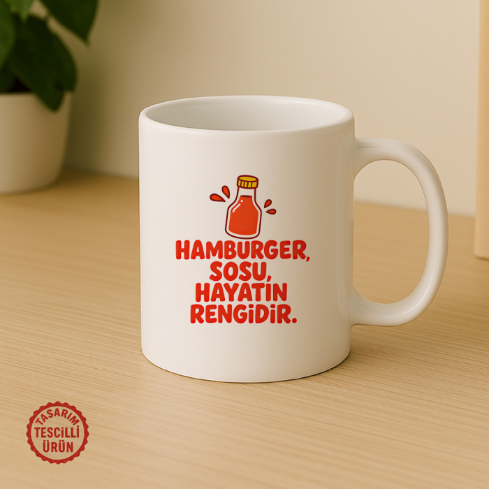Hamburger Sosu Hayatın Rengidir Kupa Bardak