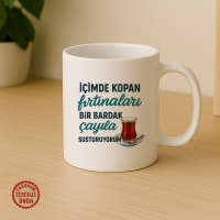 İçimde Kopan Fırtınaları Bir Bardak Çayla Susturuyorum Kupa Bardak