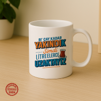 Bi Çay Kadar Yakındık Şimdi Litrelerce Uzaktayız Kupa Bardak