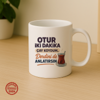 Otur İki Dakika Çay Koydum, Derdini de Anlatırsın Kupa Bardak