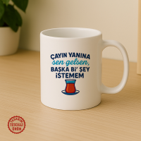 Çayın Yanına Sen Gelsen, Başka Bi'şey İstemem Kupa Bardak