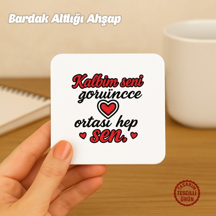 Kalbim Seni Görünce Bardak Altlığı