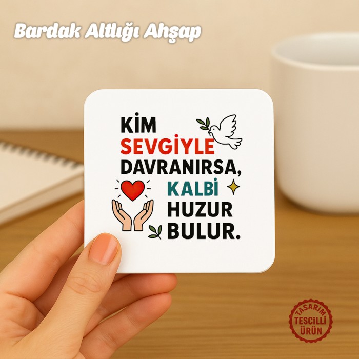 Kim Sevgiyle Davranırsa Bardak Altlığı