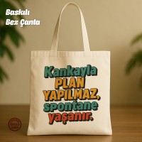 Kankanla Spontane Yaşanır Bez Çanta