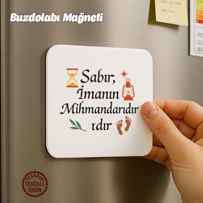 Sabır İmanın Mihmandarıdır Buzdolabı Magneti