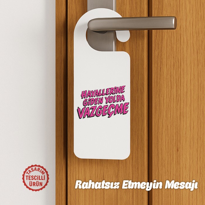 Hayallerine Giden Yolda Vazgeçme Kapı Askısı