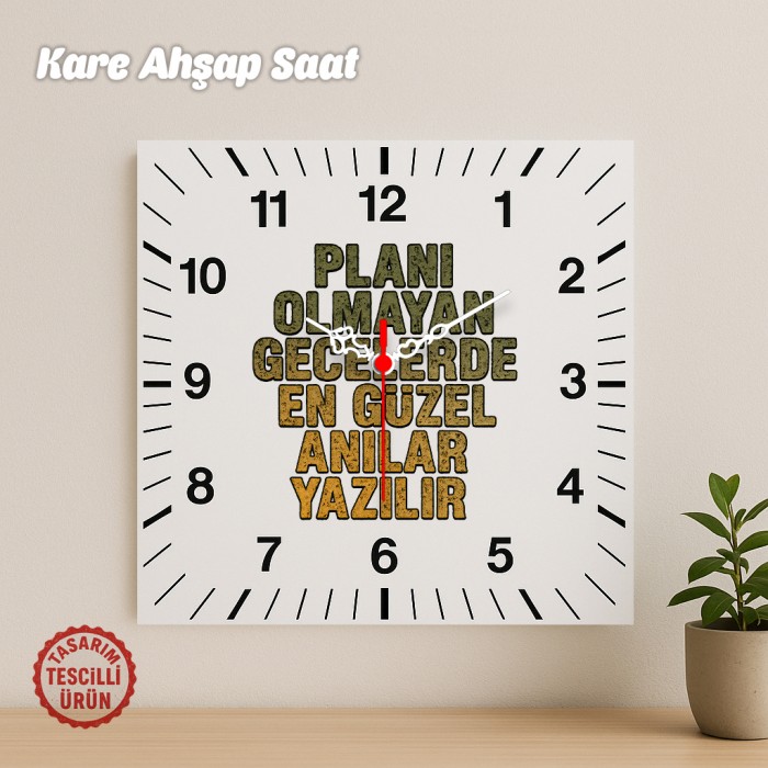 Planı Olmayan Gecelerde En Güzel Anılar Yazılır Kare Ahşap Saat