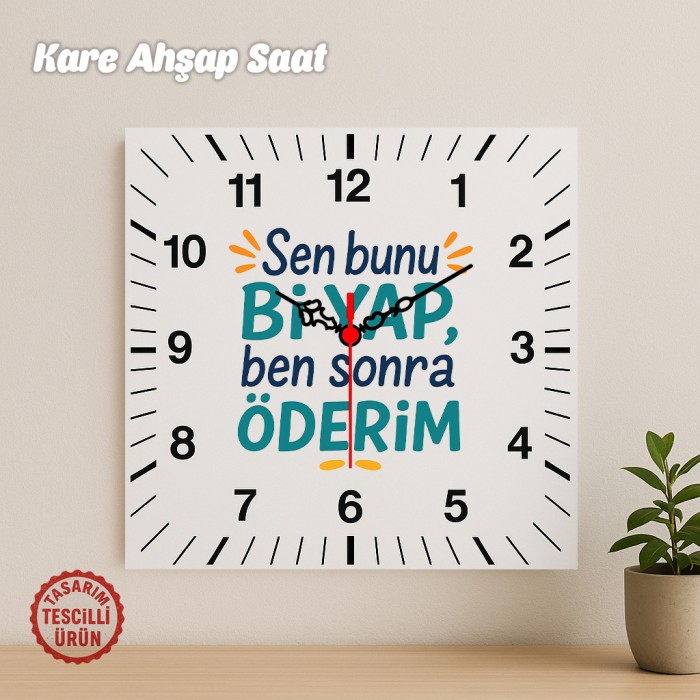 Sen Bunu Bi Yap, Ben Sonra Öderim Kare Ahşap Saat