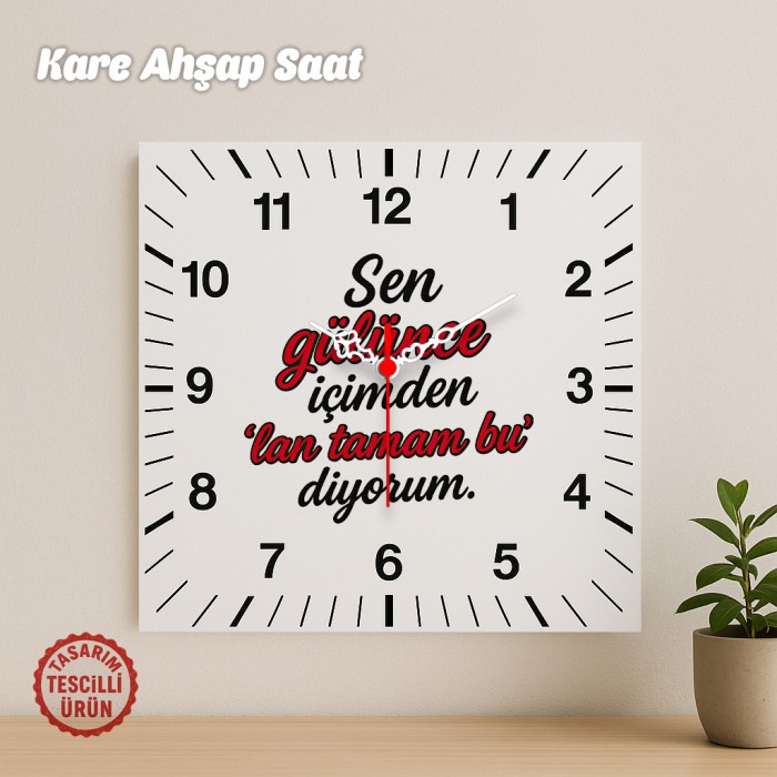 Sen Gülünce İçimden "Lan Tamam Bu" Diyorum Kare Ahşap Saat