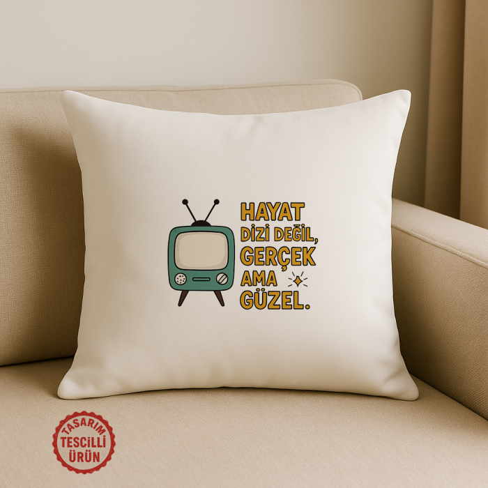 Hayat Dizi Değil Gerçek Ama Güzel Kare Yastık