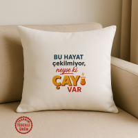 Bu Hayat Çekilmiyor Neyse Ki Çay Var Kare Yastık