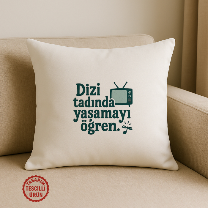 Dizi Tadında Yaşamayı Öğren Kare Yastık