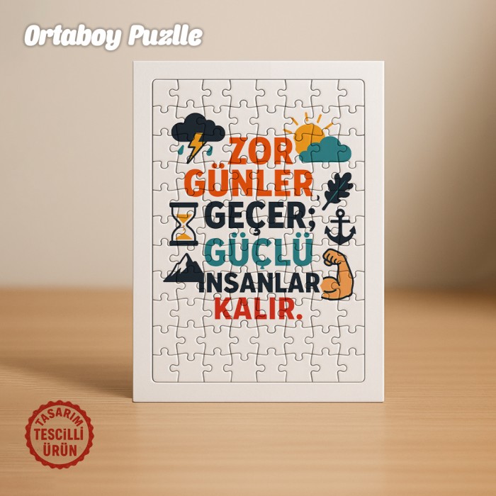 Zor Günler Geçer; Güçlü İnsanlar Kalır Orta Boy Puzzle