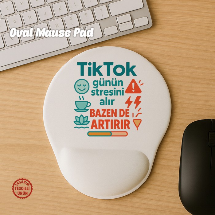 TikTok Günün Stresini Alır Bazen De Artırır Oval Mouse Pad