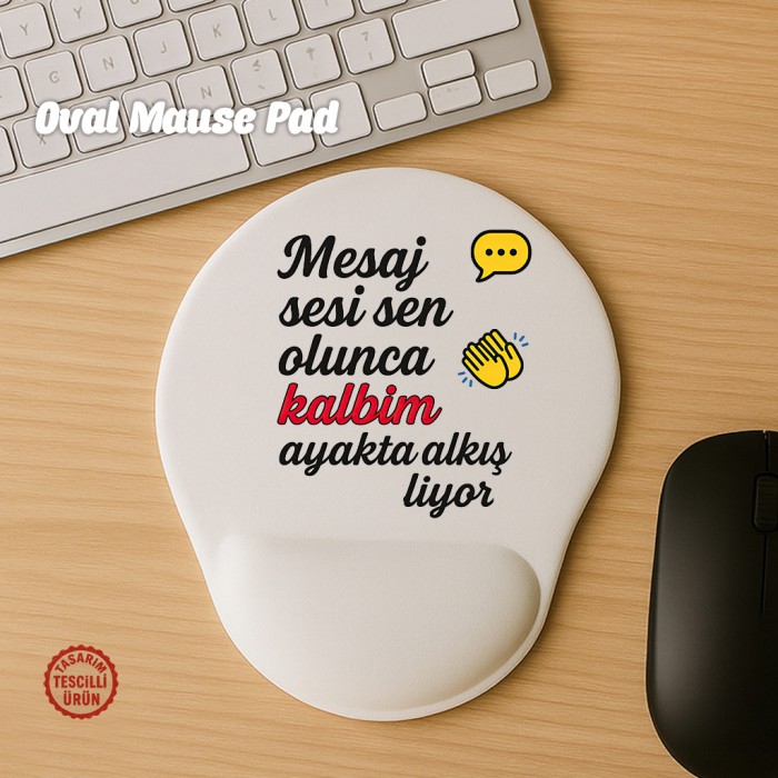 Mesaj Sesi Sen Olunca Kalbim Ayakta Alkışlıyor Oval Mouse Pad