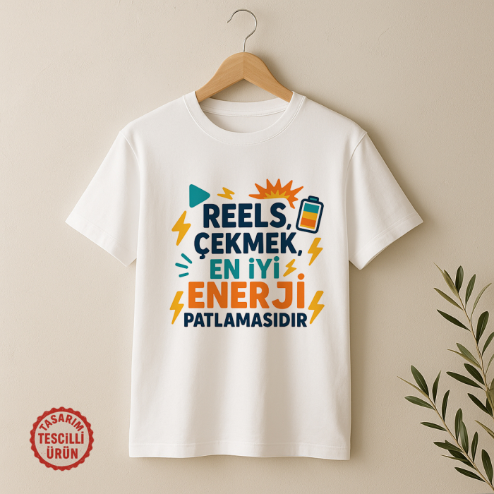 Reels Çekmek, En İyi Enerji Patlamasıdır Tişört