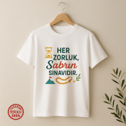 Her Zorluk, Sabrın Sınavıdır Tişört