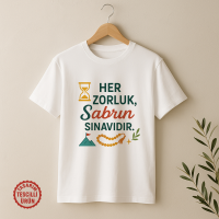Her Zorluk, Sabrın Sınavıdır Tişört
