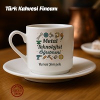 Metal Teknolojisi Öğretmeni İsimli Türk Kahvesi Fincanı