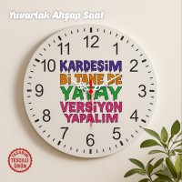 Kardeşim Bi Tane De Yatay Versiyon Yapalım Yuvarlak Ahşap Saat