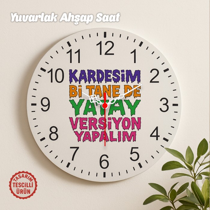 Kardeşim Bi Tane De Yatay Versiyon Yapalım Yuvarlak Ahşap Saat