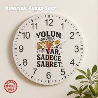 Yolun Sonunda Işık Var, Sadece Sabret Yuvarlak Ahşap Saat