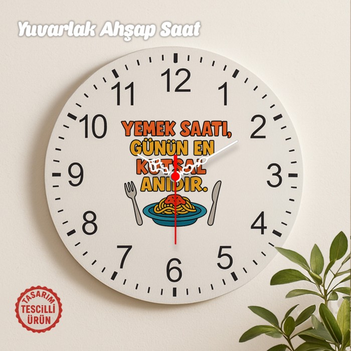 Yemek Saati, Günün En Kutsal Anıdır Yuvarlak Ahşap Saat