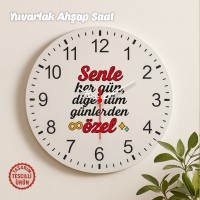 Senle Her Gün Diğer Tüm Günlerden Özel Yuvarlak Ahşap Saat