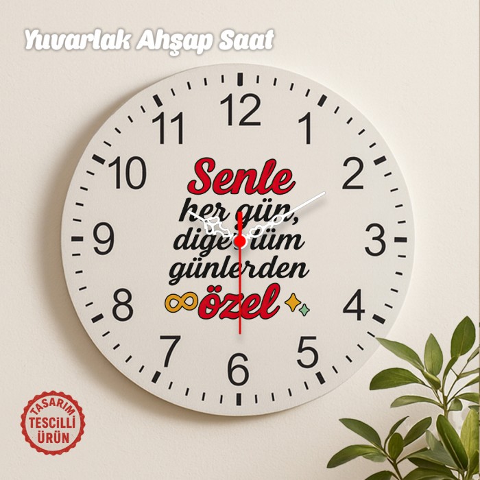 Senle Her Gün Diğer Tüm Günlerden Özel Yuvarlak Ahşap Saat