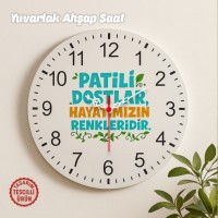Patili Dostlar, Hayatımızın Renkleridir Yuvarlak Ahşap Saat