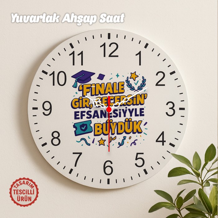 "Finale Gir, Geçersin" Efsanesiyle Büyüdük Yuvarlak Ahşap Saat